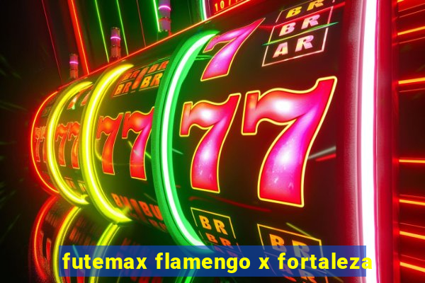 futemax flamengo x fortaleza